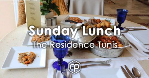 Sunday Lunch - The Residence Tunis