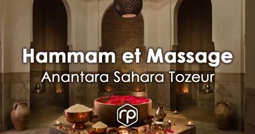 Hammam et Massage au Spa de l'Anantara Sahara Tozeur