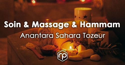 Facial treatment & Massage & Hammam at the Spa of Anantara Sahara Tozeur