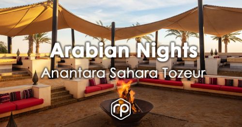 "Arabian Nights" - Anantara Sahara Tozeur