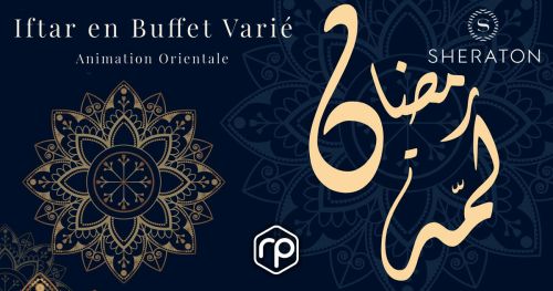 Iftar en buffet avec soirée au Sheraton Tunis Hotel - Ramadan 2023
