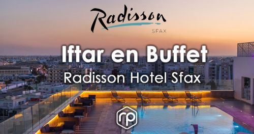 Iftar en buffet at the hotel Radisson Sfax - Ramadan 2023