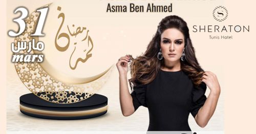 Soirée Ramadanesque avec Asma Ben Ahmed et Troupe Hanafi au Sheraton Tunis Hotel - Ramadan 2023