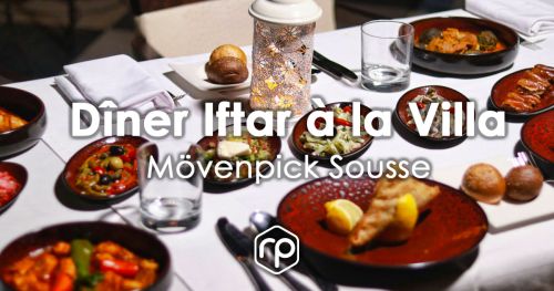 Iftar en menu servi à l'hôtel Mövenpick Sousse - Ramadan 2023