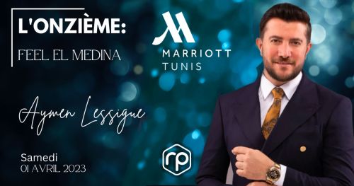 April 1st evening with Aymen Lessigue at the Marriott Tunis Hotel