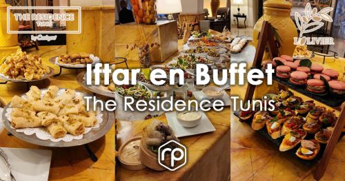 Iftar buffet at The Residence Tunis hotel - Ramadan 2023