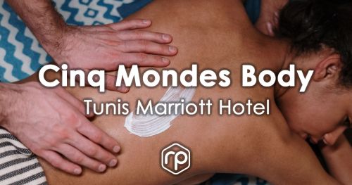 "Cinq Mondes Body" massage treatment at the Tunis Marriott Hotel Spa