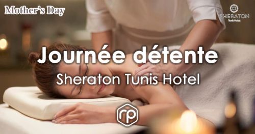 Mother's Day: Relaxing day at the Garden Spa of the Sheraton Tunis Hotel