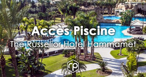 Swimming pool access for one day - The Russelior Hotel & Spa Hammamet