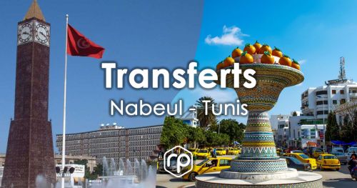 Transfert de Nabeul vers Tunis