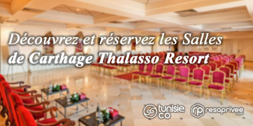 Réservez vos salles d'élégance au Carthage Thalasso Resort Gammarth
