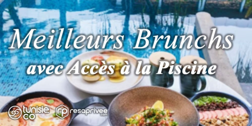 Gourmet Weekend in Tunis: The Best Brunchs with Swimming Pool Access